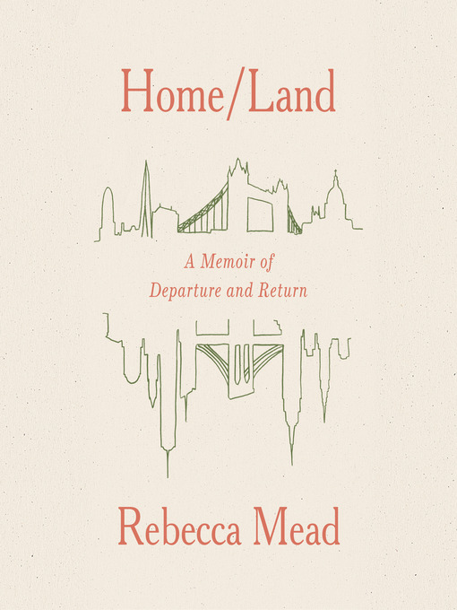 Title details for Home/Land by Rebecca Mead - Wait list